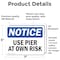 Signmission Use Pier At Own Risk, 7 in W x Rectangle, Vinyl Decal OS-2PACK-NS-D-57-L-18808 - alternate 4
